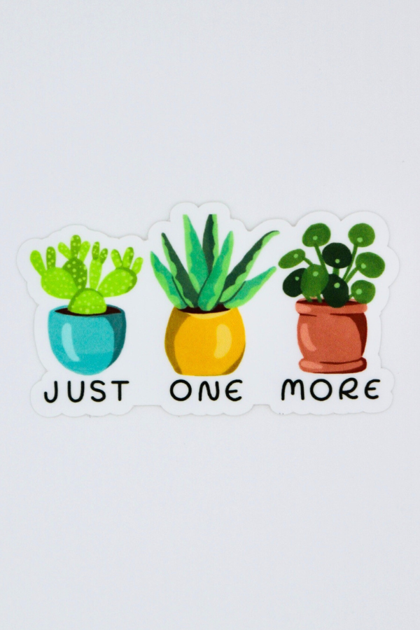 Just One More Plant Sticker