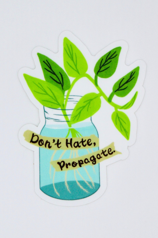 Don't Hate, Propagate Sticker